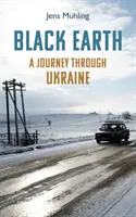 Czarna ziemia - podróż przez Ukrainę - Black Earth - A Journey through Ukraine