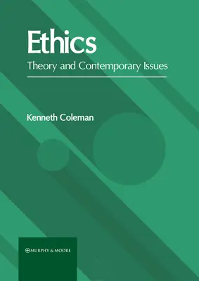 Etyka: Teoria i współczesne zagadnienia - Ethics: Theory and Contemporary Issues