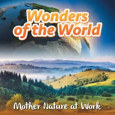 Cuda świata: Matka Natura w pracy - Wonders of the World: Mother Nature at Work