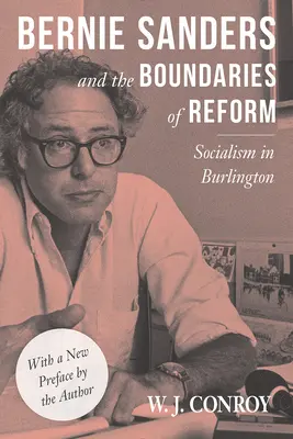 Bernie Sanders i granice reform: Socjalizm w Burlington - Bernie Sanders and the Boundaries of Reform: Socialism in Burlington