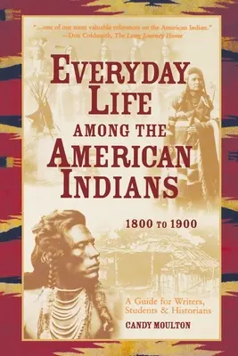 Życie codzienne wśród amerykańskich Indian 1800-1900 - Everyday Life Among The American Indians 1800-1900