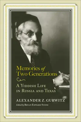 Wspomnienia dwóch pokoleń: Życie w jidysz w Rosji i Teksasie - Memories of Two Generations: A Yiddish Life in Russia and Texas