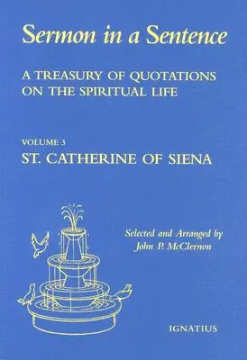 Skarbnica cytatów o życiu duchowym z pism św. Katarzyny ze Sieny, doktora Kościoła: Tom 3 - A Treasury of Quotations on the Spiritual Life from the Writings of St Catherine of Siena, Doctor of the Church: Volume 3