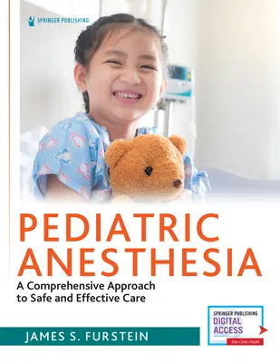 Znieczulenie pediatryczne: Kompleksowe podejście do bezpiecznej i skutecznej opieki - Pediatric Anesthesia: A Comprehensive Approach to Safe and Effective Care