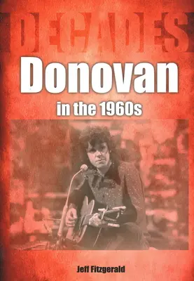 Donovan w latach sześćdziesiątych: Dekady - Donovan in the 1960s: Decades