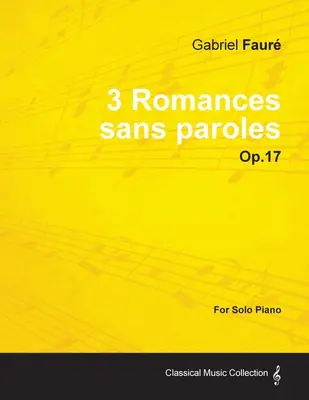 3 Romanse Sans Paroles op.17 - na fortepian solo (1878) - 3 Romances Sans Paroles Op.17 - For Solo Piano (1878)