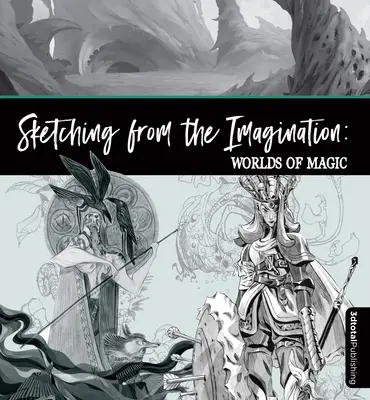 Szkicowanie z wyobraźni: Magia i mit - Sketching from the Imagination: Magic & Myth