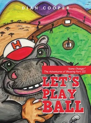 Let's Play Ball: Game Changer the Adventures of Blessing Part Iii