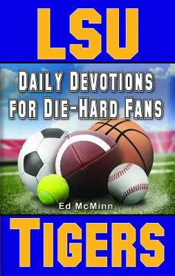 Codzienne nabożeństwa dla zagorzałych fanów LSU Tigers - Daily Devotions for Die-Hard Fans LSU Tigers