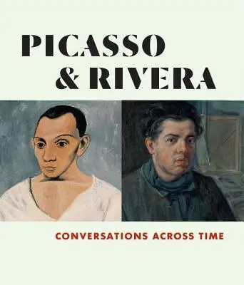 Picasso i Rivera: Rozmowy w czasie - Picasso and Rivera: Conversations Across Time