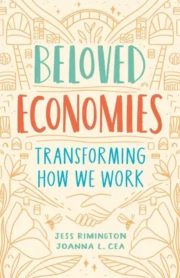 Umiłowane gospodarki: Przekształcanie tego, jak pracujemy - Beloved Economies: Transforming How We Work