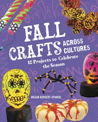 Jesienne rękodzieło z różnych kultur: 12 projektów na świętowanie sezonu - Fall Crafts Across Cultures: 12 Projects to Celebrate the Season