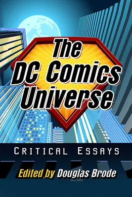 Uniwersum DC Comics: Eseje krytyczne - The DC Comics Universe: Critical Essays