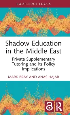 Edukacja w cieniu na Bliskim Wschodzie: Prywatne korepetycje uzupełniające i ich implikacje polityczne - Shadow Education in the Middle East: Private Supplementary Tutoring and Its Policy Implications