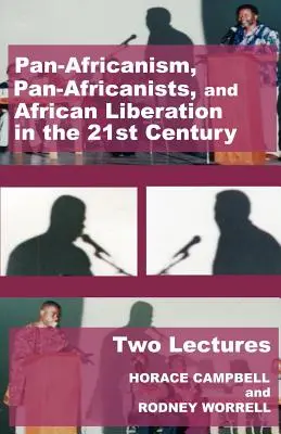 Panafrykanizm, panafrykanie i afrykańskie wyzwolenie w XXI wieku: Dwa wykłady - Pan-Africanism, Pan-Africanists, and African Liberation in the 21st Century: Two Lectures