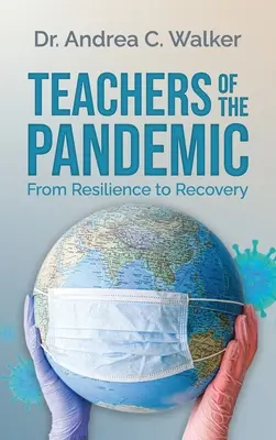 Nauczyciele pandemii: Od odporności do odbudowy - Teachers of the Pandemic: From Resilience to Recovery