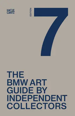 Siódmy przewodnik po sztuce BMW autorstwa niezależnych kolekcjonerów - The Seventh BMW Art Guide by Independent Collectors