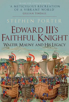 Wierny rycerz Edwarda III: Walter Mauny i jego dziedzictwo - Edward III's Faithful Knight: Walter Mauny and His Legacy