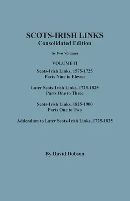 Scots-Irish Links: Wydanie skonsolidowane. W dwóch tomach. Tom II: Powiązania szkocko-irlandzkie, 1575-1725, części od dziewiątej do jedenastej; Późniejsze powiązania szkocko-irlandzkie. - Scots-Irish Links: Consolidated Edition. In Two Volumes. Volume II: Scots-Irish Links, 1575-1725, Parts Nine to Eleven; Later Scots-Irish