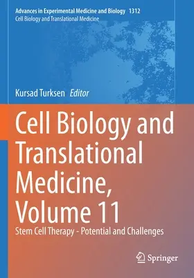 Biologia komórki i medycyna translacyjna, tom 11: Terapia komórkami macierzystymi - potencjał i wyzwania - Cell Biology and Translational Medicine, Volume 11: Stem Cell Therapy - Potential and Challenges