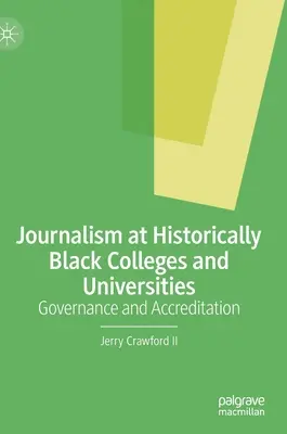 Dziennikarstwo na historycznie czarnych uczelniach: Zarządzanie i akredytacja - Journalism at Historically Black Colleges and Universities: Governance and Accreditation