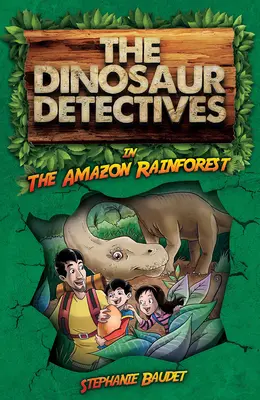 Detektywi dinozaurów w amazońskim lesie deszczowym - The Dinosaur Detectives in the Amazon Rainforest