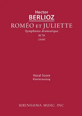 Romeo i Julia, H 79: Partytura wokalna - Romeo et Juliette, H 79: Vocal score