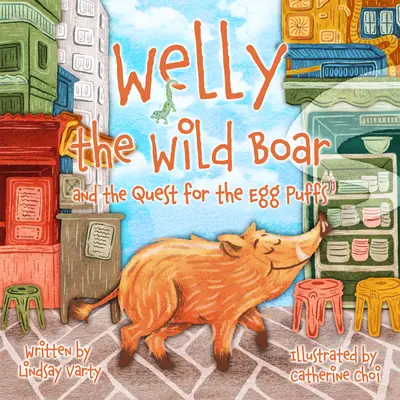 Dzik Welly: And the Quest for the Egg Puffs - Welly the Wild Boar: And the Quest for the Egg Puffs