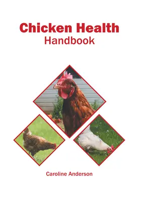 Podręcznik zdrowia kurczaka - Chicken Health Handbook