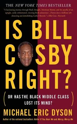 Czy Bill Cosby ma rację? Czy czarna klasa średnia straciła rozum? - Is Bill Cosby Right?: Or Has the Black Middle Class Lost Its Mind?