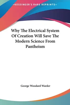 Dlaczego elektryczny system stworzenia uratuje współczesną naukę przed panteizmem - Why The Electrical System Of Creation Will Save The Modern Science From Pantheism