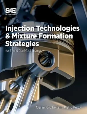 Technologie wtrysku i strategie tworzenia mieszanki dla silników z zapłonem iskrowym i dwupaliwowych - Injection Technologies and Mixture Formation Strategies For Spark-Ignition and Dual-Fuel Engines