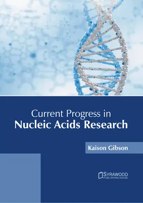 Aktualne postępy w badaniach nad kwasami nukleinowymi - Current Progress in Nucleic Acids Research