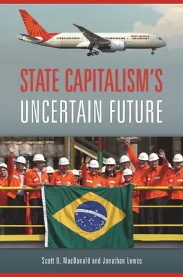 Niepewna przyszłość kapitalizmu państwowego - State Capitalism's Uncertain Future