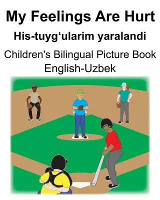 Angielsko-uzbecki My Feelings Are Hurt/His-tuyg'ularim yaralandi Dwujęzyczna książka obrazkowa dla dzieci - English-Uzbek My Feelings Are Hurt/His-tuyg'ularim yaralandi Children's Bilingual Picture Book
