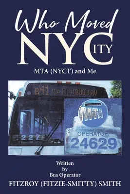 Kto przeniósł NYCity: MTA (NYCT) i ja (Smith Fitzroy (Fitzie-Smitty)) - Who Moved NYCity: MTA (NYCT) and Me (Smith Fitzroy (Fitzie-Smitty))