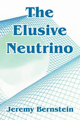 Nieuchwytne neutrino - The Elusive Neutrino