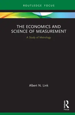 Ekonomia i nauka o pomiarach: Studium metrologii - The Economics and Science of Measurement: A Study of Metrology