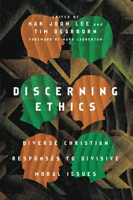 Rozeznawanie etyki: Różnorodne chrześcijańskie odpowiedzi na sporne kwestie moralne - Discerning Ethics: Diverse Christian Responses to Divisive Moral Issues