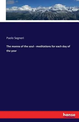 Manna duszy - medytacje na każdy dzień roku - The manna of the soul - meditations for each day of the year