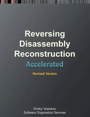 Przyspieszony demontaż, rekonstrukcja i cofanie: Zapis kursu szkoleniowego i ćwiczenia WinDbg z diagramami komórek pamięci, poprawione wydanie - Accelerated Disassembly, Reconstruction and Reversing: Training Course Transcript and WinDbg Practice Exercises with Memory Cell Diagrams, Revised Edi