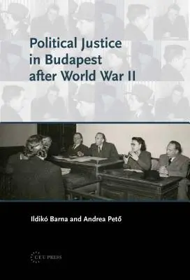 Sprawiedliwość polityczna w Budapeszcie po II wojnie światowej - Political Justice in Budapest after World War II