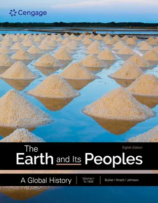 The Earth and Its Peoples: Historia globalna, tom 1 - The Earth and Its Peoples: A Global History, Volume 1