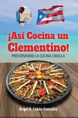 As Cocina un Clementino!: Preservando la cocina criolla