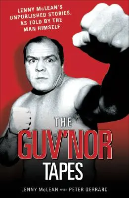 The Guvnor Tapes - niepublikowane historie Lenny'ego McLeana opowiedziane przez niego samego - The Guvnor Tapes - Lenny McLean's Unpublished Stories, As Told By The Man Himself