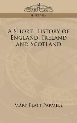 Krótka historia Anglii, Irlandii i Szkocji - A Short History of England, Ireland and Scotland