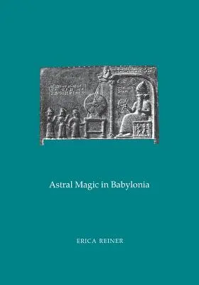 Magia astralna w Babilonii: Transactions, American Philosophical Society (tom 85, część 4) - Astral Magic in Babylonia: Transactions, American Philosophical Society (Vol. 85, Part 4)