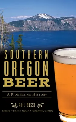 Piwo z południowego Oregonu: pionierska historia - Southern Oregon Beer: A Pioneering History