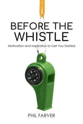 Przed gwizdkiem: Motywacja i inspiracja na dobry początek - Before the Whistle: Motivation and Inspiration to Get You Started