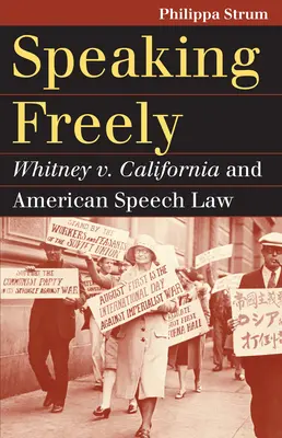 Mówiąc swobodnie: Whitney V. California i amerykańskie prawo mowy - Speaking Freely: Whitney V. California and American Speech Law